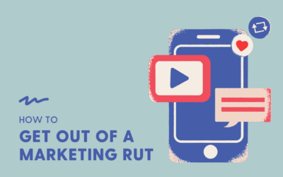 how to get out of a marketing rut