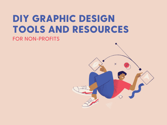 DIY Graphic Design Tools and Resources for Non-Profits