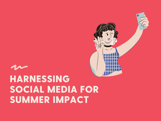 Harnessing Social Media for Summer Impact